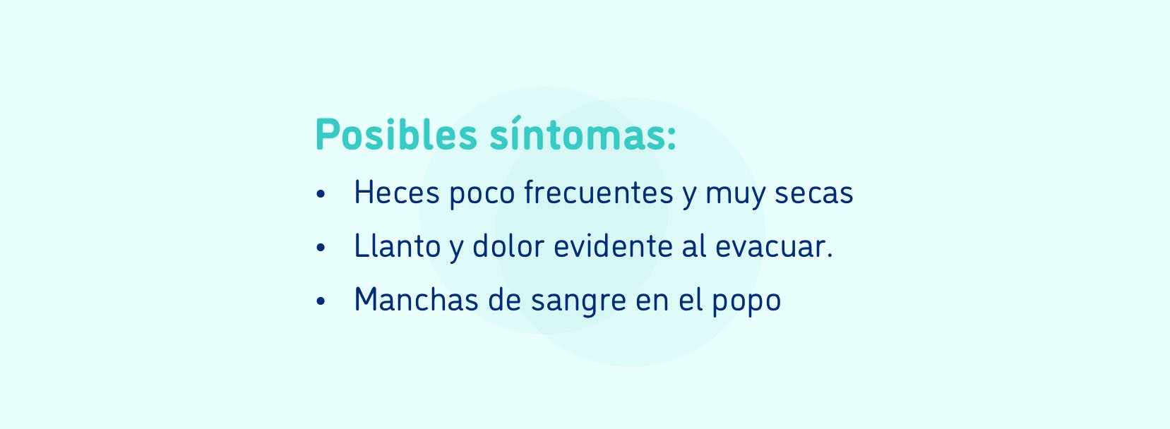 Posibles sintomas. Heces pocos frecuentes. Popo seco. Llanto y dolor al evacuar. Sangre