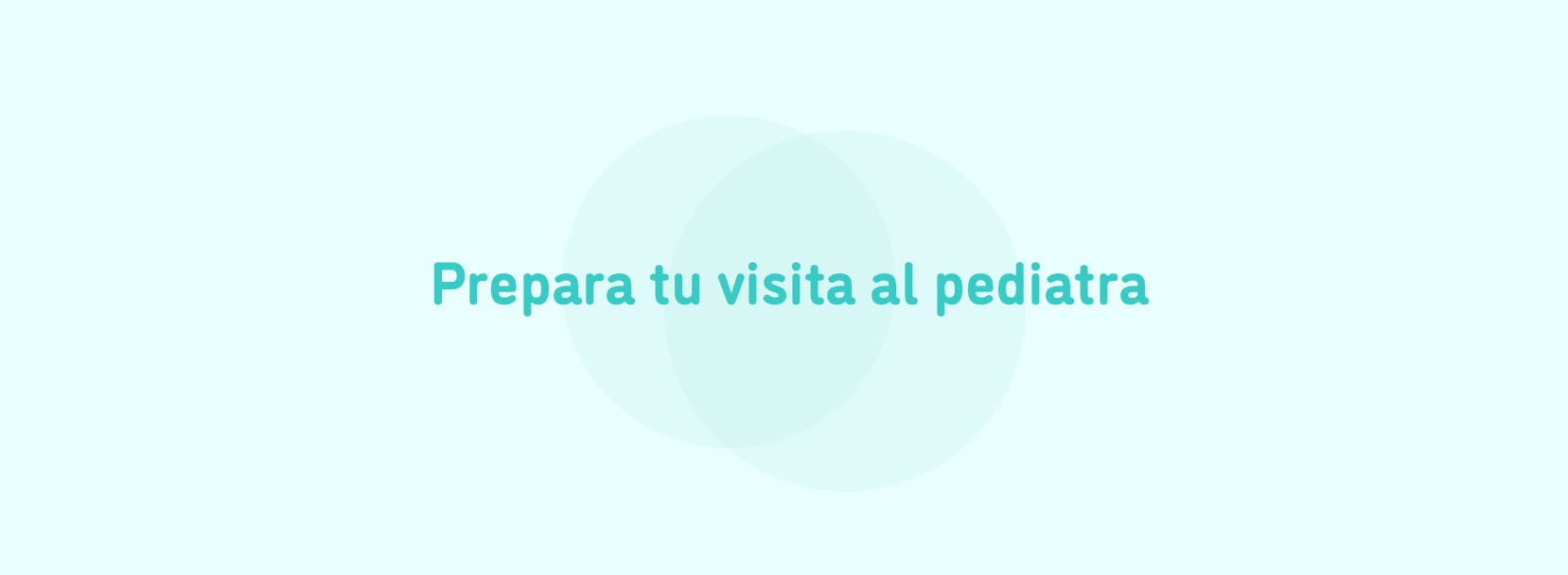 Prepara tu visita al pediatra