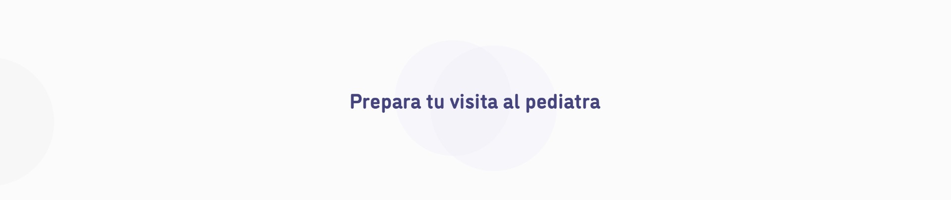 Prepara tu visita al pediatra