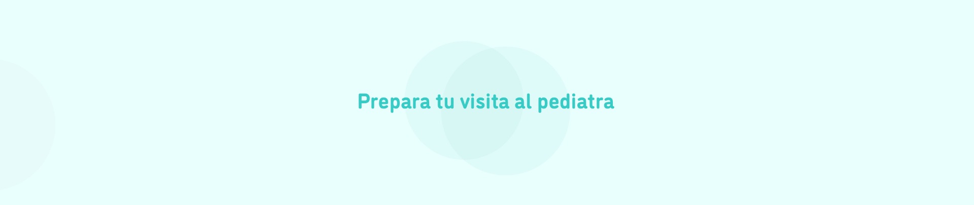 Prepara tu visita al pediatra